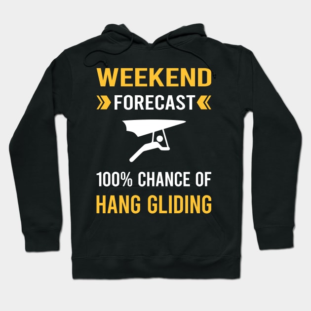 Weekend Forecast Hang Gliding Glider Hoodie by Good Day